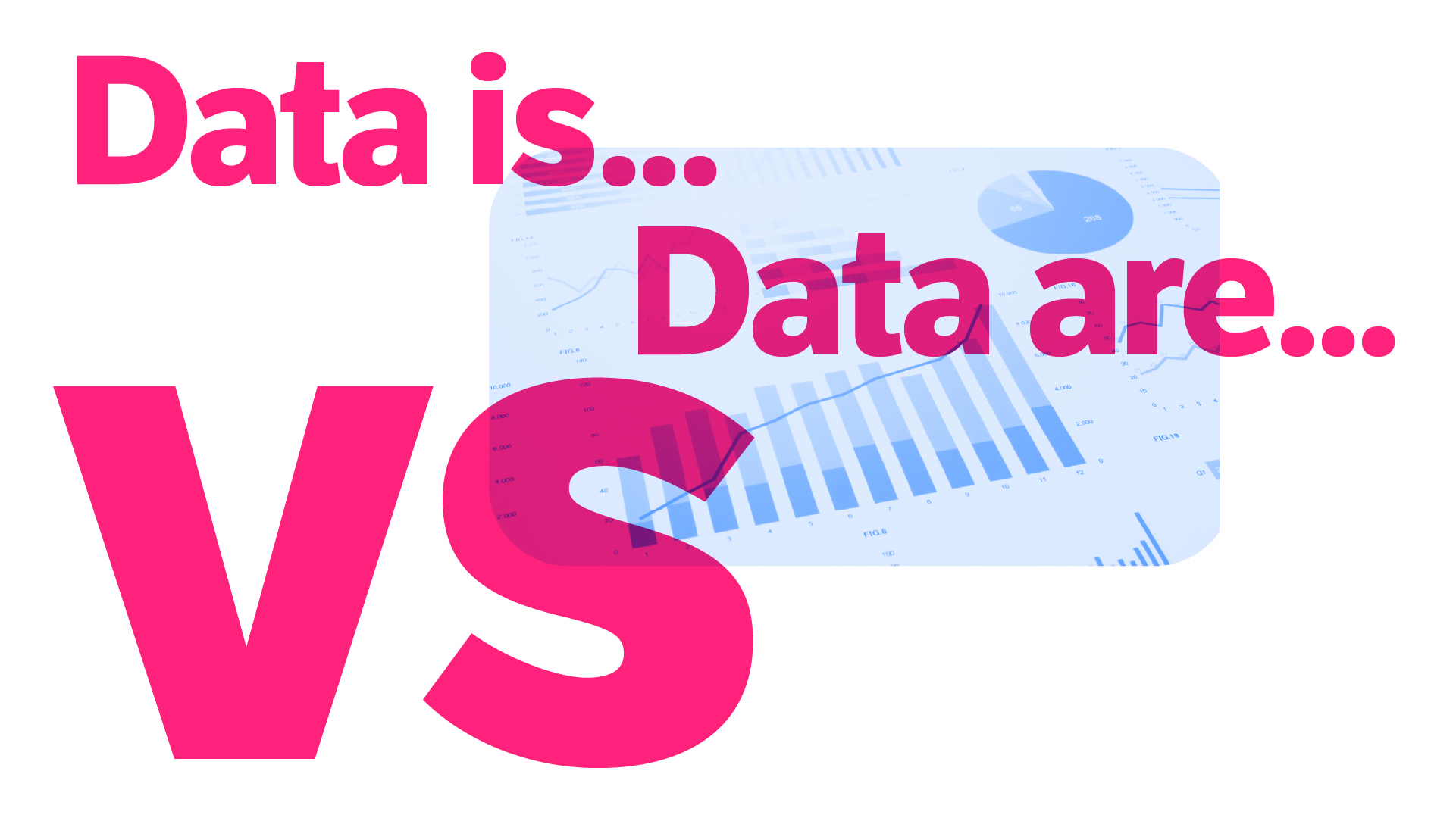 “Data Is” Or “Data Are”: Do You Know The Correct Use? 